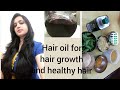 DIY hair oil for fast growing and healthy hair/काले लम्बे घने बालों के लिए लगाएँ ये आयुर्वेदिक तेल/