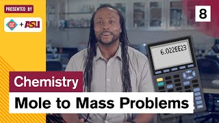 Mole to Mass Problems: Study Hall Chemistry #8: ASU Crash Course Mole to Mass Problems: Study Hall Chemistry #8: ASU Crash Course