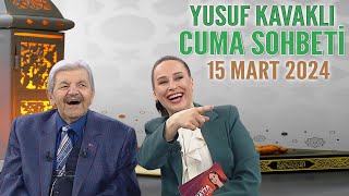 Yusuf Kavaklı Cuma Duası Hayatta Her Şey Var 15 Mart 2024