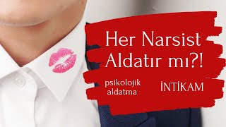 Her Narsist Aldatır Mı? 