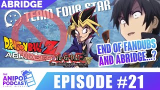 Anime Fandubs and Abridging is dead...? | The Anipop Podcast Episode #22