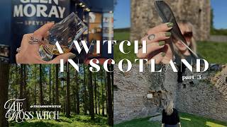 A Witch in Scotland | pt 3
