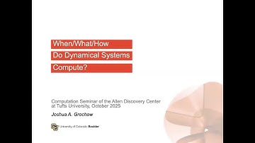 "When/What/How Do Dynamical Systems Compute?" by Joshua Grochow