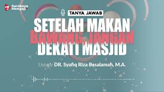 [TAJI] Setelah Makan Bawang Jangan Dekati Masjid - Ustadz DR. Syafiq Riza Basalamah, M.A.