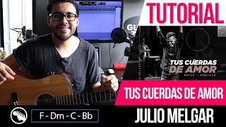 TUTORIAL | Tus Cuerdas de Amor - Guitarra Acústica - Julio Melgar | Intro | Acordes | chords