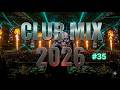 DJ Music Mix 2026 🔥 Party Club Dance 2026 | Best Popular Songs 2026 MEGAMIX Nonstop #35