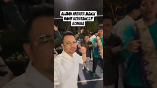 pada saur drumah Raffi komika serbu Andara rumah Raffi makin rame