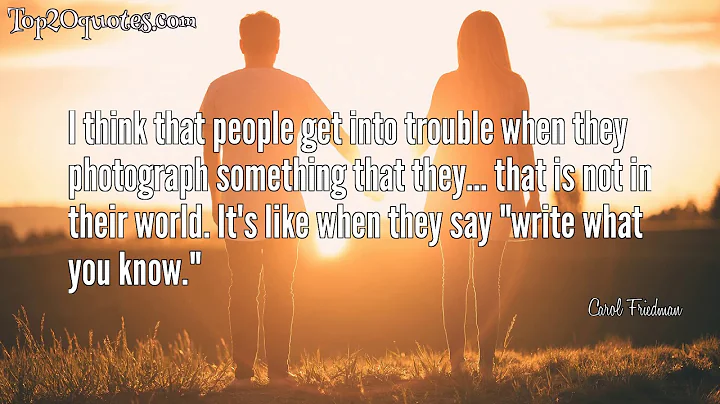 Top 20 Quotes of Carol Friedman -