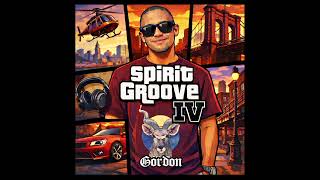 Spirit Groove IV [Mixed&CompiledBy Gordon]