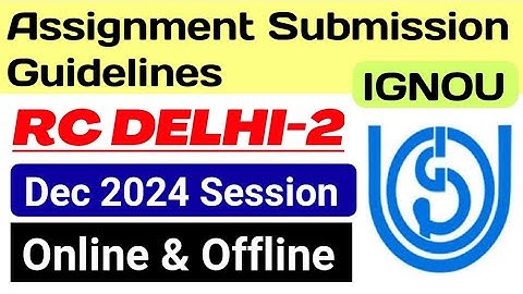 IGNOU RC Delhi-2 Assignment Submission Guidelines Dec 2024  | IGNOU Assignment Submission Dec 2024