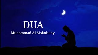 Beautiful !!! Dua by Muhammad Al Mohaisany