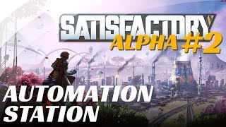 Satisfactory (ALPHA #2) - AUTOMATION STATION @harryatkins