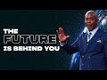 The future is behind you  bishop dale c bronner