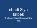 Héy Chàdi 3liyà Tàlbék Héy Chàdi 3liyà Tàlbék