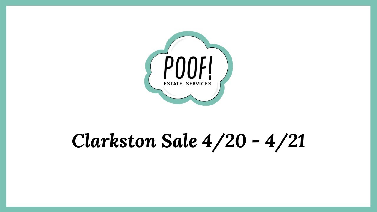 Poof! Clarkston Estate Sale: 4/20 - 4/21/2021