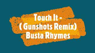 Touch It    Gunshots Remix Busta Rhymes Resimi