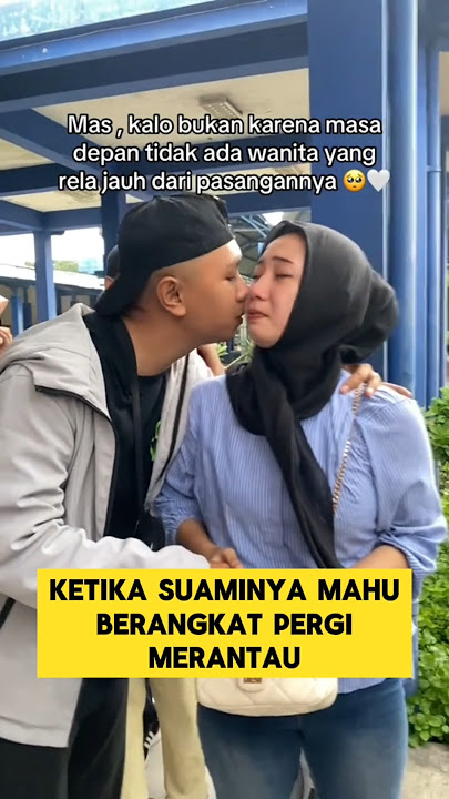 momen sedih ketika istri menangis saat melepas suami merantau ‼️ #sedih #nangis #istri #merantau
