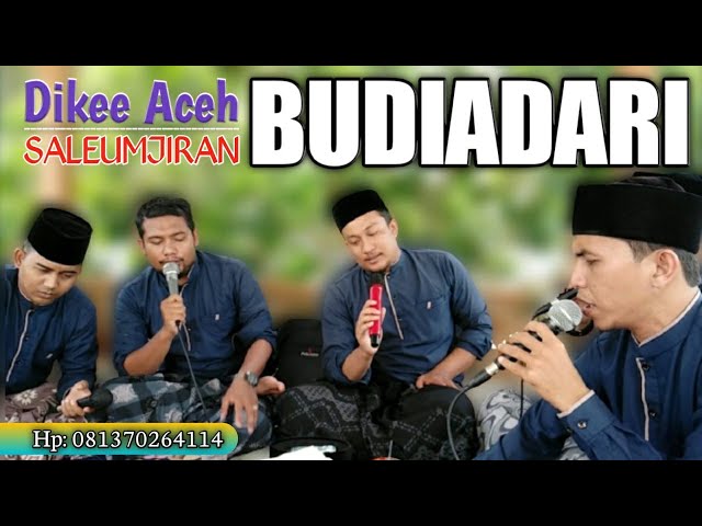 Dikee Aceh  || BUDIADARI grup SALEUMJIRAN class=