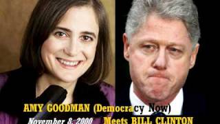 Amy Goodman meets Bill Clinton - Democracy Now - full 28 minutes