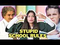 Stupid school rules ft indian schools