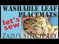 Let's Sew Washable Leaf Placemats | Zazu's Stitch Art Tutorials