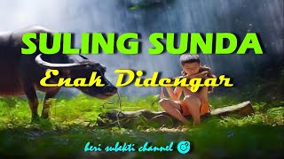 SULING SUNDA ENAK DIDENGAR | @herisubektichannel4370