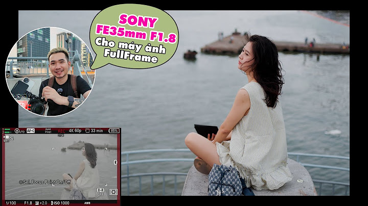 Sony 50mm f1.8 oss đánh giá năm 2024