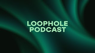 Loophole Podcast || Episode 89 (HOLY SH#T!)