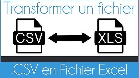 Comment convertir un fichier CSV en XLS Excel (et vice versa)