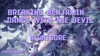 Breaking Benjamin - Dance with the Devil (Nightcore)