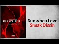 Sunwhoa Love - Sneak Dissin (Audio) (From First Kill Season 1)