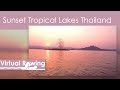 Virtual Kayak  - Tropical Sunset Lakes  -Thailand with Lake Sounds