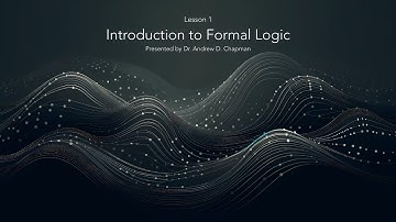 Formal Logic: Lesson 1, Introduction to Formal Logic