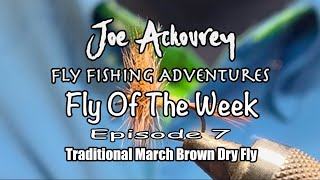 Ep 7, How to Tie a Traditional March Brown Dry Fly, Joe Ackourey's Fly Tying Lessons