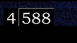 588/4 588 divided by 4 588÷4 588 4 quotient remainder, how to divide, exact division of 1 digit