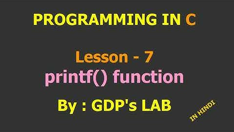 printf function in c | Lesson - 7 | C in Hindi
