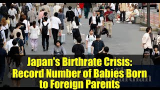 Japan's Birthrate Crisis: Record Number of Babies Born to Foreign Parents