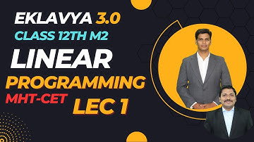 LINEAR PROGRAMMING LEC 1 | EKLAVYA 3.0 Episode 31 | MHT-CET 2023 | Maharashtra | Dinesh Sir