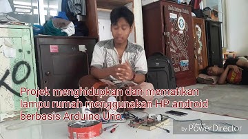 Projek Menyalakan dan Mematikan Lampu Rumah Dengan HP Android, Berbasis Arduino Uno. Paiton, 05-7-19