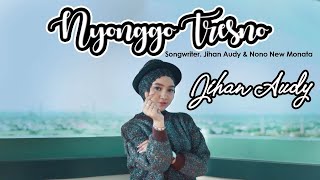 JIHAN AUDY - NYONGGO TRESNO | Official MV