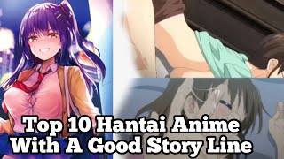 Top 10 Hentai Anime With A Good Story Line That You Should Watch In 2021