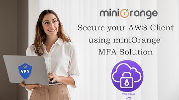 Two-factor Authentication (2FA) for AWS Client VPN | How to Secure AWS Client using MFA/2FA?