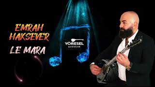 Emrah Haksever - Le Mara / Sallama Halay / Yeni 2023 !! Resimi