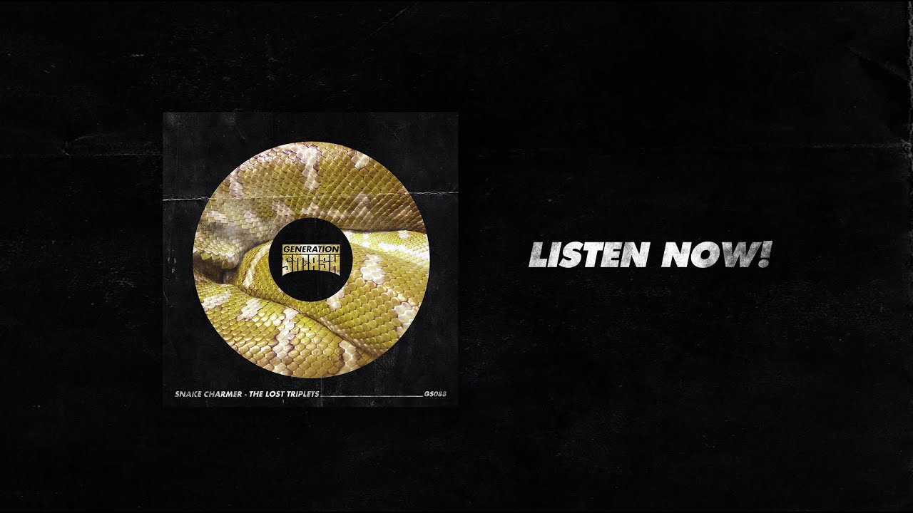 The Lost Triplets - Snake Charmer | OUT NOW | SMASH THE HOUSE | GENERATION SMASH | EDM | 2020