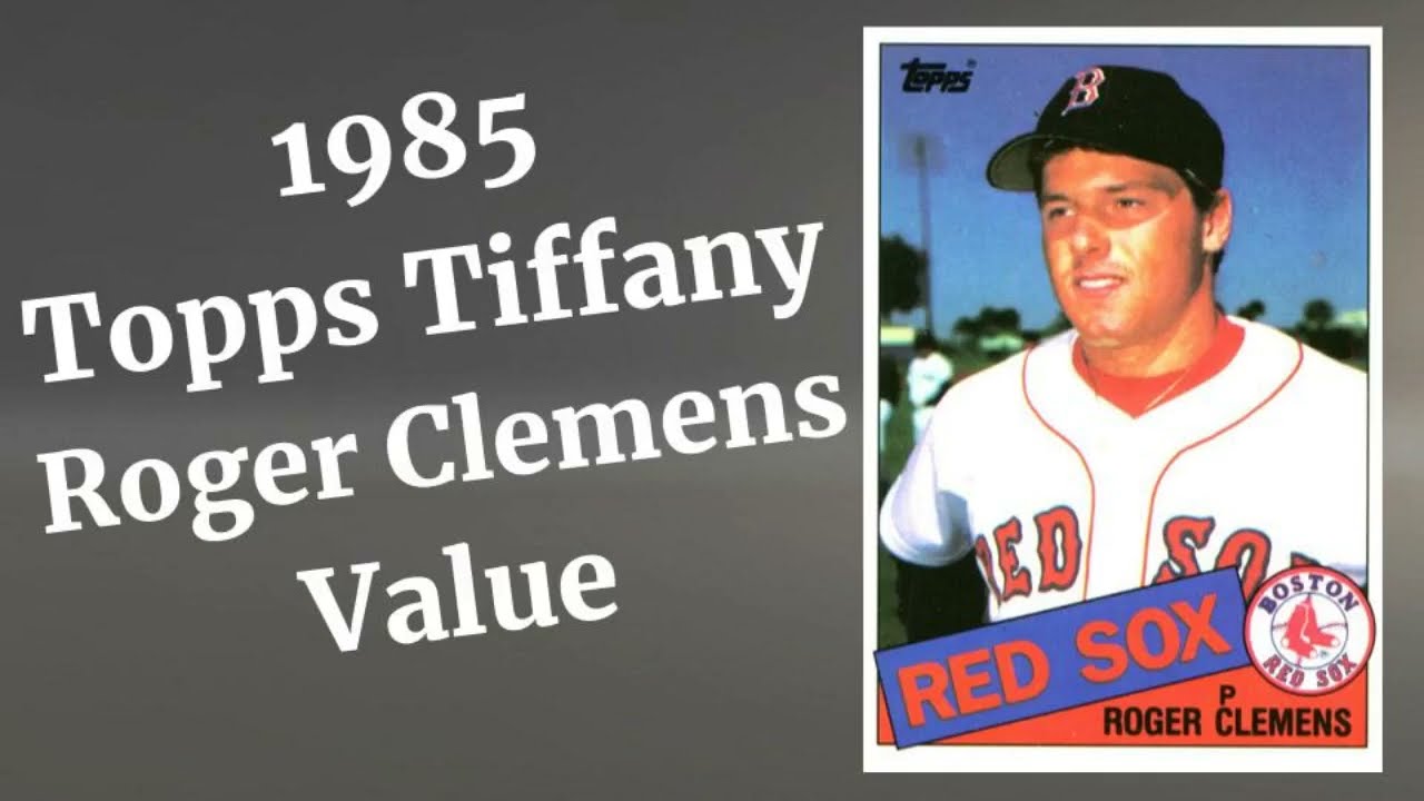 1985 Topps Tiffany Roger Clemens Still Breaking Records - YouTube