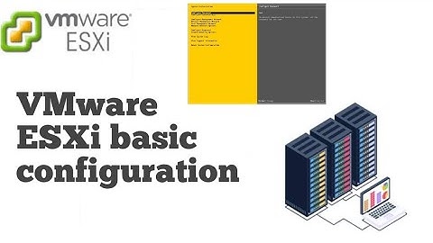 VMware ESXi basic configuration