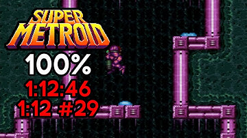 Super Metroid 100% - 1:12:46 (1:12 #29)