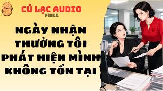 #391 NGÀY NHẬN THƯỞNG TÔI PHÁT HIỆN MÌNH KHÔNG TỒN TẠI | AUDIO FULL #truyenaudio #audio