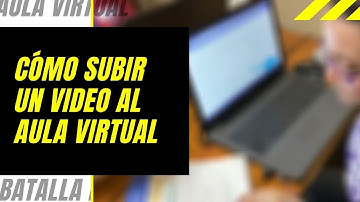 Cómo subir un video al Aula Virtual