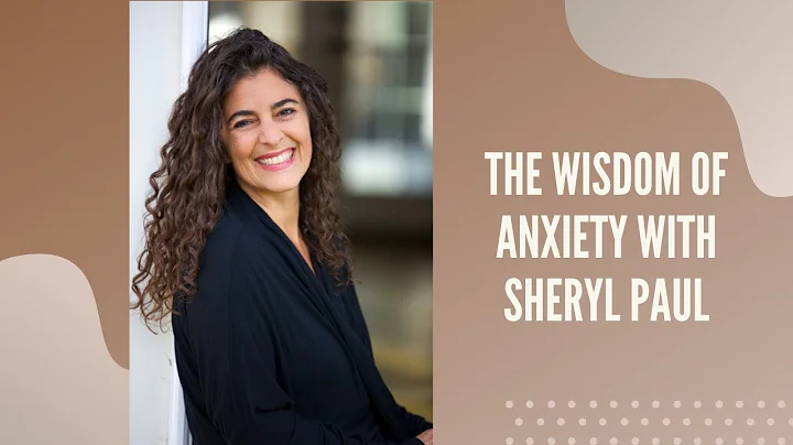 The Wisdom of Anxiety with Sheryl Paul & Sheleana ...